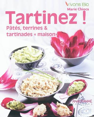 Tartinez ! : pâtés, terrines & tartinades maison