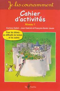 Cahier d'activités : lecture active : niveau 1