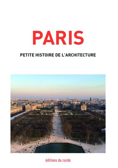 Paris, petite histoire de l'architecture