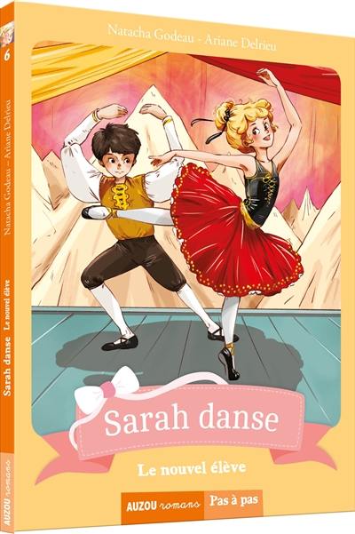 Sarah danse. Vol. 6. Le nouvel élève