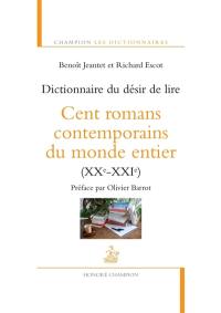Dictionnaire du désir de lire : cent romans contemporains du monde entier (XXe-XXIe siècle)
