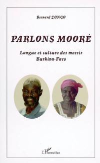 Parlons mooré : langue et culture des mossis : Burkina-Faso