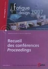 Fatigue design 2007 : recueil des conférences. Fatigue design 2007 : proceedings