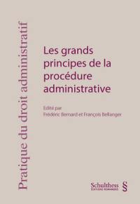 Les grands principes de la procédure administrative
