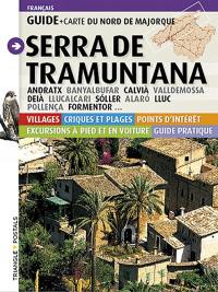 Serra de Tramuntana : Andratx, Banyalbufar, Calvia, Valldemossa, Deia, Llucalcari, Soller, Alaro, Lluc, Pollenca, Formentor... : guide du nord de Majorque