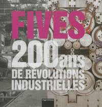 Fives : 200 ans de révolutions industrielles
