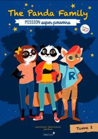 The Panda family. Vol. 2. Mission super pouvoirs