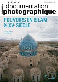 Documentation photographique (La), n° 8103. Pouvoirs en islam : Xe-XVe siècle
