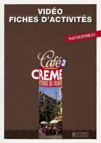 Café crème 3, méthode de français : fiches d'activités vidéo