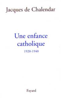 Une enfance catholique 1920-1940