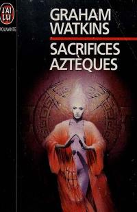 Sacrifices aztèques