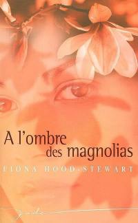A l'ombre des magnolias
