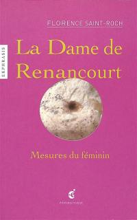La dame de Renancourt, mesures du féminin : une lecture de La dame de Renancourt, 27.000 ans AP : Musée de Picardie, département archéologie
