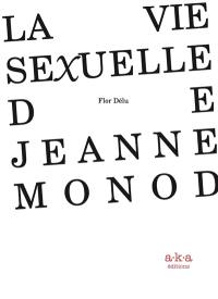 La vie sexuelle de Jeanne Monod