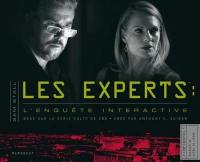 Les experts : l'enquête interactive : basé sur la série télé culte de CBS créée par Anthony E. Zuiker
