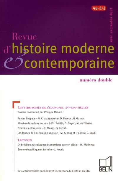 Revue d'histoire moderne et contemporaine, n° 48-2/3. Les territoires de l'économie, XVe-XIXe siècles