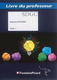 Sciences de gestion : STMG 1re : livre du professeur