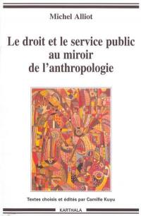 Le droit et le service public au miroir de l'anthropologie