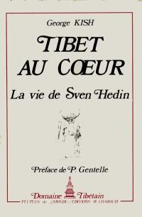 Tibet au coeur : la vie de Sven Hedin