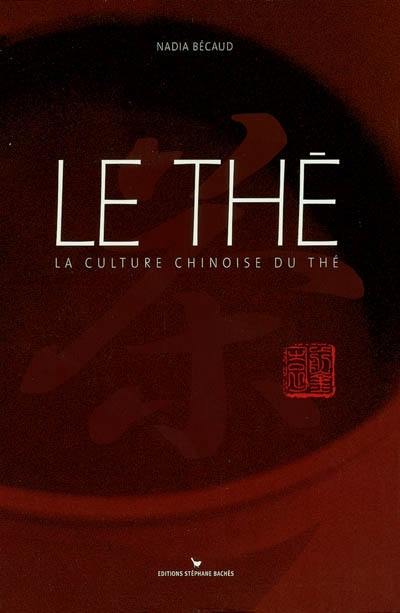 Le thé : la culture chinoise du thé