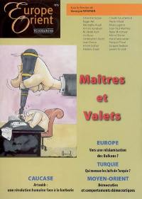 Europe & Orient, n° 6. Maîtres et valets