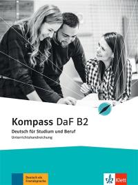 Kompass DaF B2 : Deutsch für Studium und Beruf : Unterrichtshandreichung
