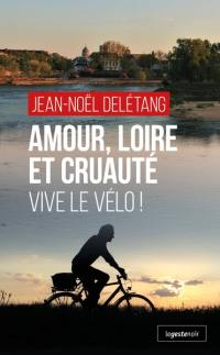 Amour, Loire et cruauté : vive le vélo !