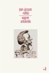 Wagner antisémite : un problème historique, sémiologique et esthétique. La judéité dans la musique. Qu'est-ce qui est allemand ?. Suppléments à La judéité dans la musique : lettre à Mme Marie Mouchanoff