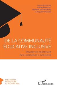 De la communauté éducative inclusive : penser et construire des institutions inclusives