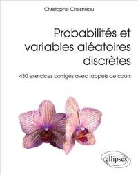 Probabilités et variables aléatoires discrètes : 430 exercices corrigés avec rappels de cours