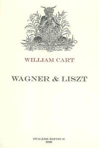 Wagner & Liszt : d'après leur correspondance