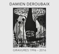Damien Deroubaix : gravures 1996-2016