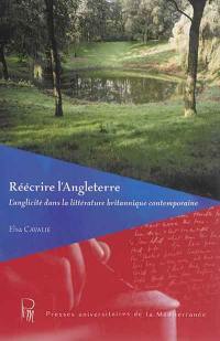 Réécrire l'Angleterre : l'anglicité dans la littérature britannique contemporaine