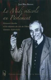 Le Midi viticole au Parlement : Edouard Barthe et les députés du vin de l'Hérault (années 1920-1930)