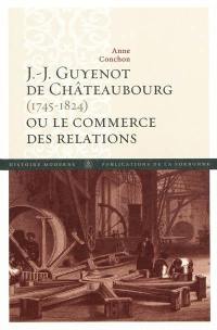 J.-J. Guyenot de Châteaubourg (1745-1824) ou Le commerce des relations