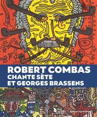 Robert Combas chante Sète et Georges Brassens : exposition, Sète, Musée Paul Valéry, du 8 octobre au 31 décembre 2021