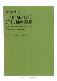 Psychanalyse et humanisme : manifeste contre les impostures de la pensée dominante