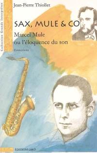 Sax, Mule & co : Marcel Mule ou L'éloquence du son