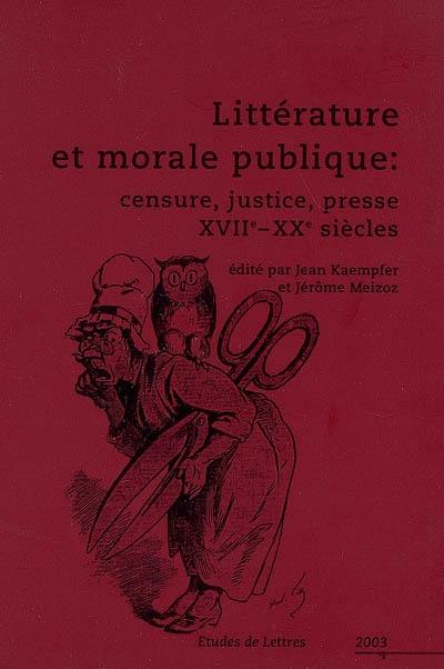 Etudes de lettres, n° 4 (2003). Littérature et morale publique : censure, justice, presse : XVIIe-XXe siècles