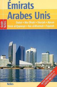 Emirats arabes unis : Dubai, Abu Dhabi, Sharjah, Ajman, Umm al-Qaywayn, Ras al-Khaimah, Fujairah