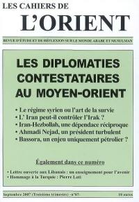 Cahiers de l'Orient (Les), n° 87. Les diplomaties contestataires au Moyen-Orient