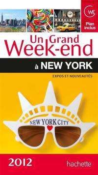 Un grand week-end à New York 2012 : expos et nouveautés