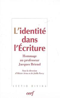 L'identité dans l'Ecriture : hommage au professeur Jacques Briend