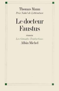 Le docteur Faustus : la vie du compositeur allemand Adrian Leverkühn racontée par un ami