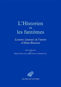 L'historien et les fantômes : lectures (autour) de l'oeuvre d'Alain Boureau