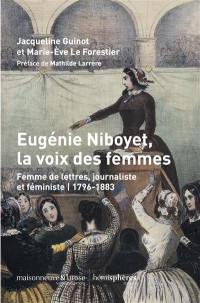 Eugénie Niboyet, la voix des femmes : femme de lettres, journaliste et féministe : 1796-1883