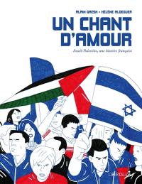 Un chant d'amour : Israël-Palestine, une histoire française