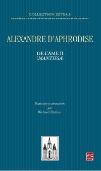 Alexandre d'Aphrodisias : de l'âme II (Mantissa)