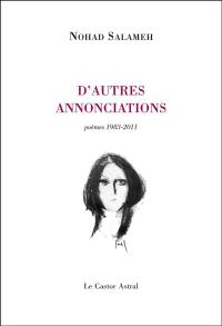 D'autres annonciations : poèmes 1980-2012