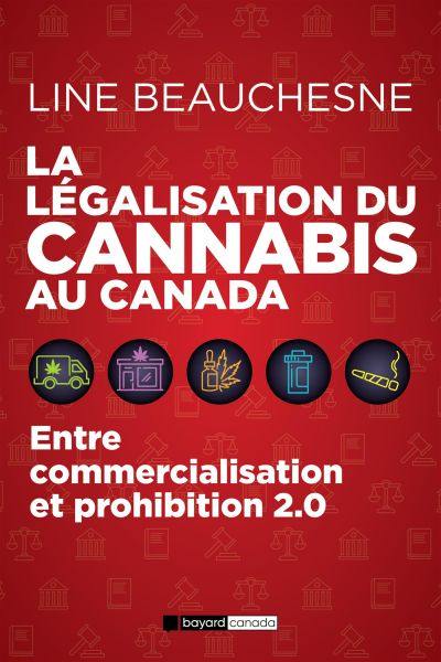 La légalisation du cannabis au Canada : entre commercialisation et prohibition 2.0